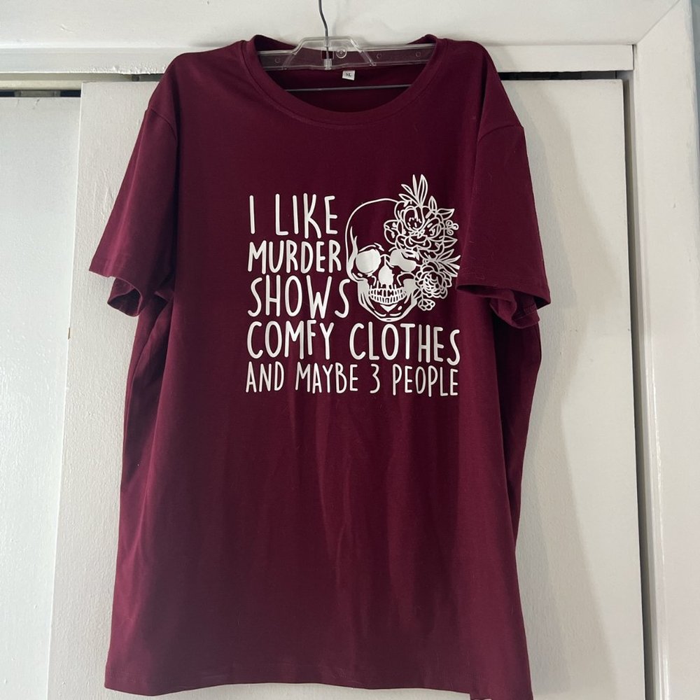 Murder Shows and Comfy Clothes T-Shirt